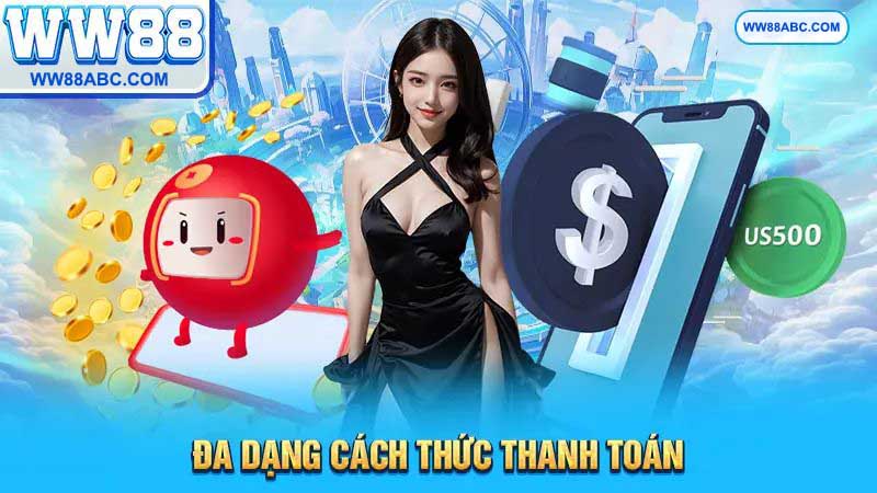 WW88 hỗ trợ đa dạng các hình thức thanh toán